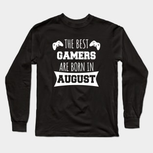 The Best Gamers Are Born In August Long Sleeve T-Shirt